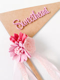 Sweetheart - Valentines Wooden Pink Acrylic Font Flag