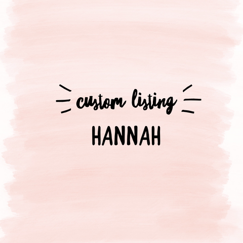 Custom Listing for Hannah