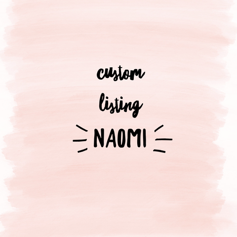 Custom Listing Naomi
