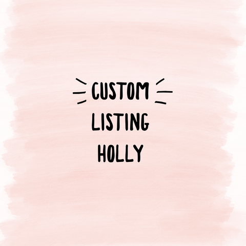 Custom Listing Holly