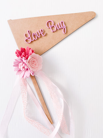 Love Bug - Valentines Wooden Pink Acrylic Font Flag