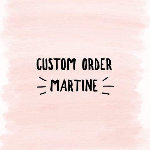 Custom Order Martine