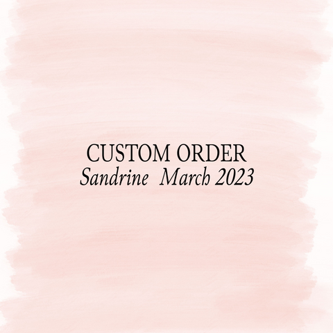 Custom Order for Sandrine