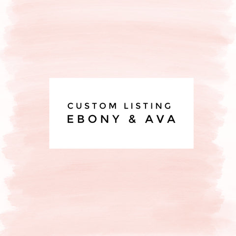 Custom Listing - Ebony & Ava