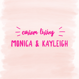 Custom Listing - Monica & Kayleigh