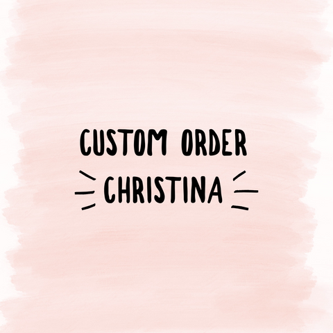 Custom Order for Christina