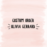 Custom Order Olivia Gerrard