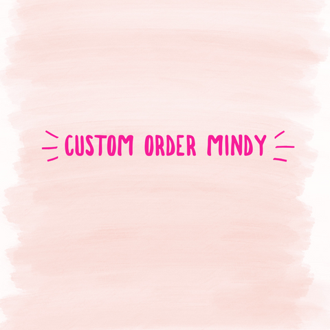Custom Order Mindy